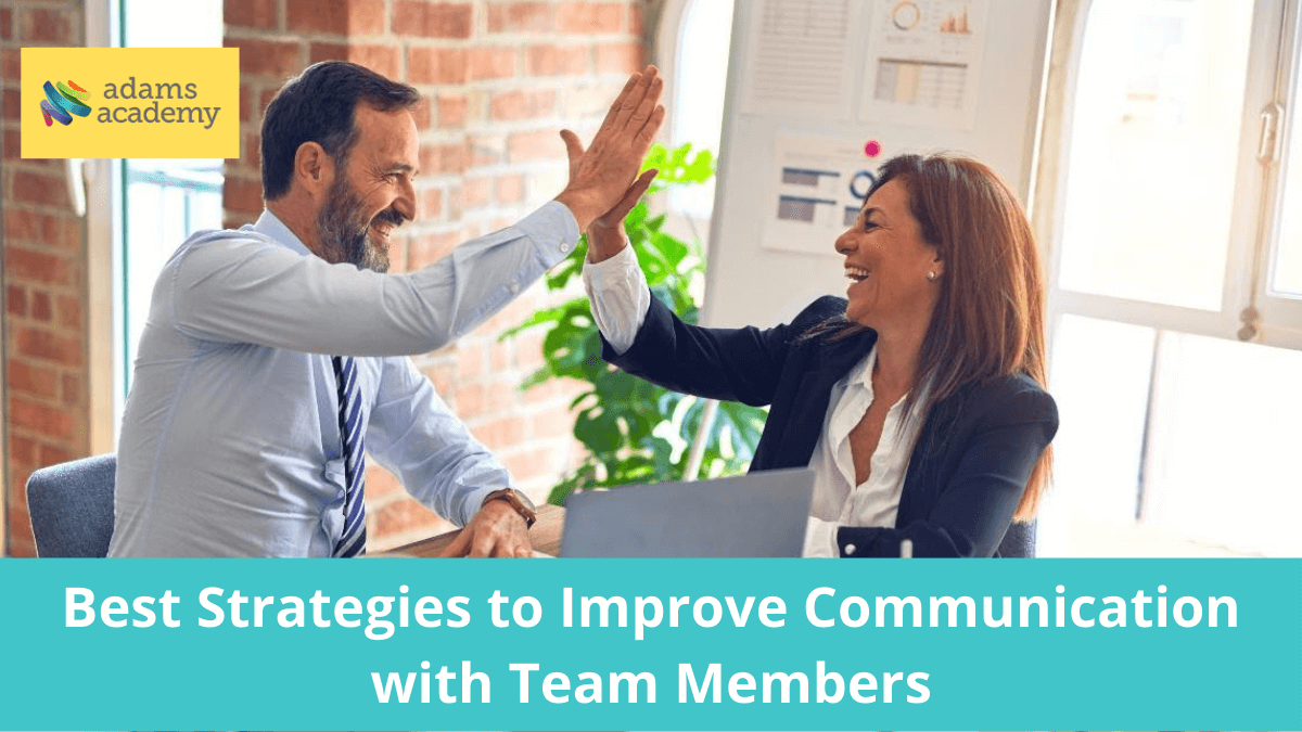Best Strategies to Improve Communication with Team Members